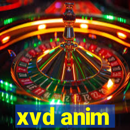 xvd anim